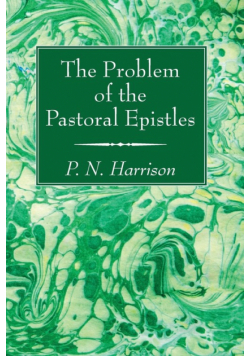 The Problem of the Pastoral Epistles