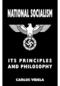 National Socialism - Its Principles and Philosophy