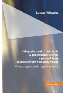 Kategoria punktu widzenia w przekładzie ustnym z perspektywy językoznawstwa kognitywnego