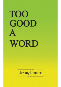 Too Good A Word