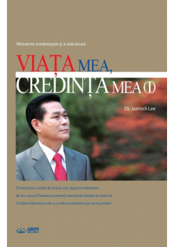 Viaţa Mea, Credinţa Mea Ⅰ