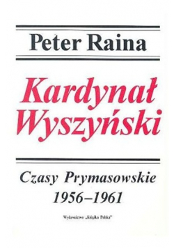 Kardynał Wyszyński Czasy prymasowskie 1956  1961