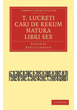 T. Lucreti Cari de Rerum Natura Libri Sex