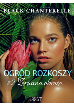 Ogród rozkoszy 2: Zerwana obroża - opowiadanie erotyczne