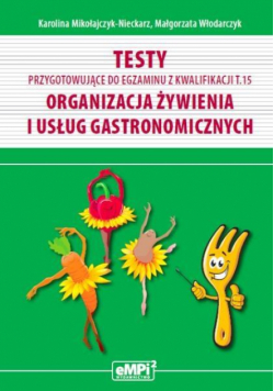 Testy kwalifikacja T.15. Organizacja żywienia...