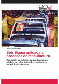 Seis Sigma aplicada a procesos de manufactura
