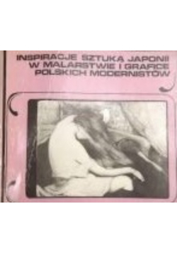 Inspiracje sztuką Japonii w malarstwie i grafice polskich modernistów