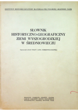 Słownik historyczno geograficzny ziemi Wyszogrodzkiej w średniowiwczu