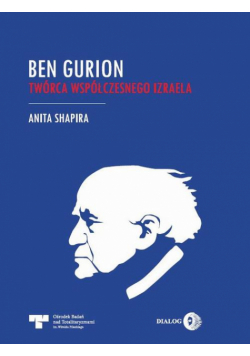 Ben Gurion - Twórca współczesnego Izraela