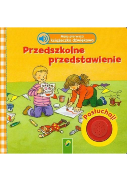 Przedszkolne przedstawienie. Moja pierwsza...