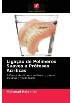 Ligação de Polímeros Suaves a Próteses Acrílicas