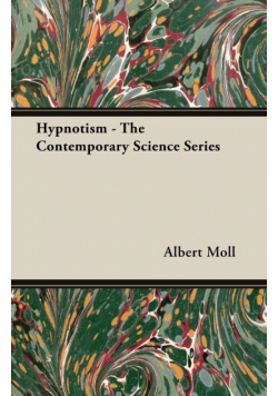 Hypnotism - The Contemporary Science Series