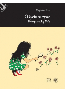 O życiu na żywo Biologia według Delty