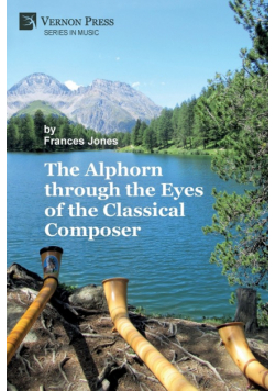 The Alphorn through the Eyes of the Classical Composer (B&W)