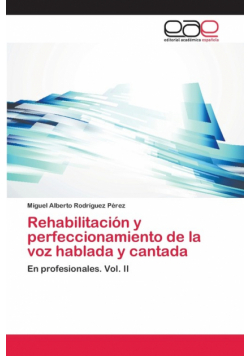 Rehabilitación y perfeccionamiento de la voz hablada y cantada