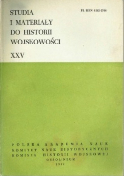 Studia i materiały do historii wojskowości tom XXV