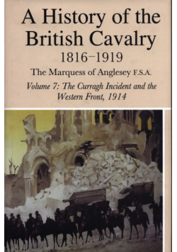 A History Of The British Cavalry 1816-1919 Volume 7