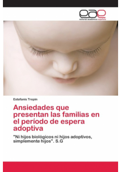Ansiedades que presentan las familias en el período de espera adoptiva