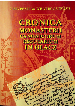 Cronica Monasterii Canonicorum Regularium in Glacz