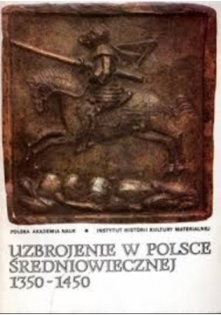 Uzbrojenie w Polsce średniowiecznej 1350 1450