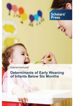Determinants of Early Weaning of Infants Below Six Months