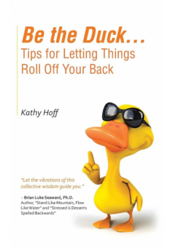 Be the Duck...Tips for Letting Things Roll Off Your Back