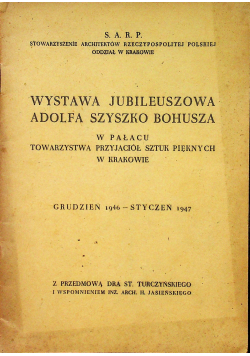 Wystawa jubileuszowa Adolfa Szyszko Bohusza