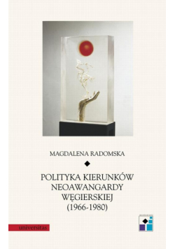 Polityka kierunków neoawangardy węgierskiej (1966-80)