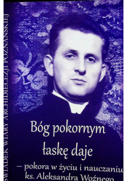 Bóg pokornym łaskę daje