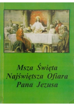 Msza Święta Najświętsza Ofiara Pana Jezusa