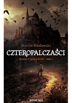 Czteropalczaści. Tom 1. Dzieci Czystej Krwi
