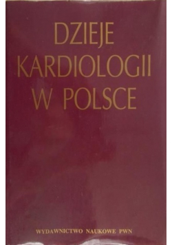 Dzieje kardiologii w Polsce na tle kardiologii