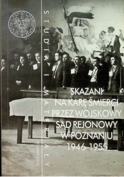 Skazani na karę śmierci przez WSR w Poznaniu 1946 - 1955