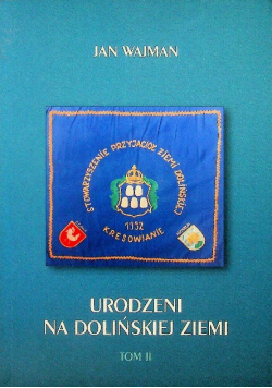 Urodzeni na Dolińskiej Ziemi Tom 2
