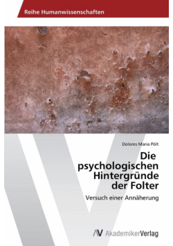 Die   psychologischen Hintergründe  der Folter