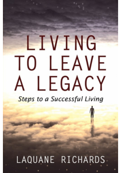 Living to Leave a Legacy