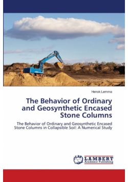 The Behavior of Ordinary and Geosynthetic Encased Stone Columns