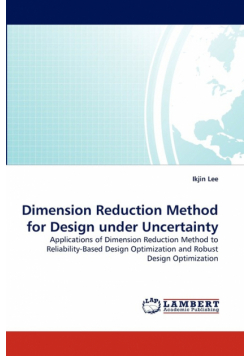 Dimension Reduction Method for Design under Uncertainty