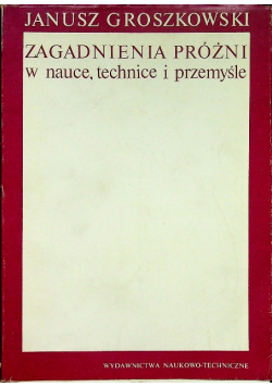 Zagadnienia próżni w nauce technice i przemyśle