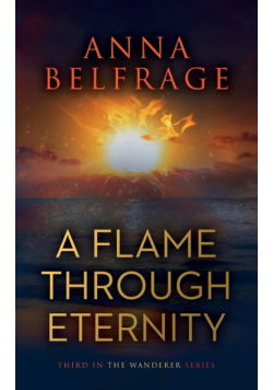 A Flame Through Eternity