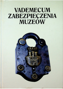 Vademecum zabezpieczenia muzeów