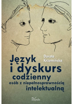 Język i dyskurs codzienny osób z niepełnosprawnością intelektualną