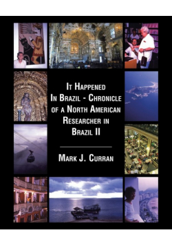 It Happened In Brazil - Chronicle of a North American Researcher in Brazil II