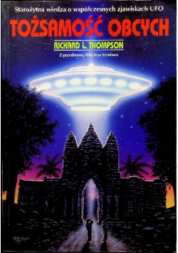 Tożsamość obcych Starożytna wiedza o współczesnych zjawiskach UFO