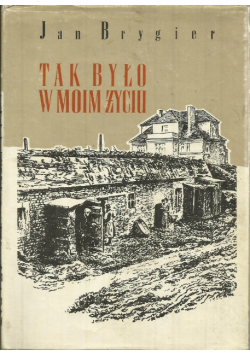 Tak było w moim życiu