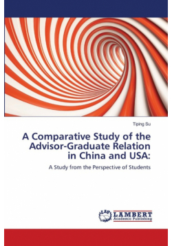 A Comparative Study of the Advisor-Graduate Relation in China and USA