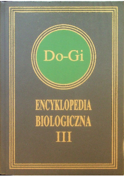 Encyklopedia biologiczna Tom III Do - Gi