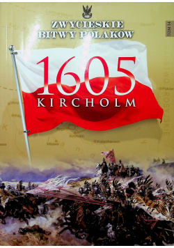 Zwycięskie bitwy Polskie Tom 14 Kircholm 1605