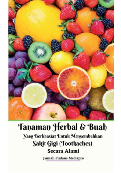 Tanaman Herbal Dan Buah Yang Berkhasiat Untuk Menyembuhkan Sakit Gigi (Toothaches) Secara Alami