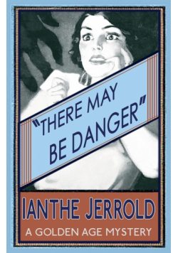 There May Be Danger
